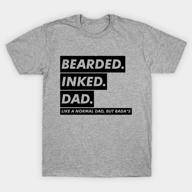 bearded inked dad T-Shirt by VanTees